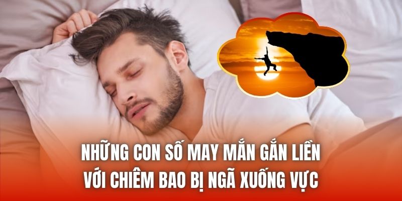 Những con số may mắn gắn liền với chiêm bao bị ngã xuống vực